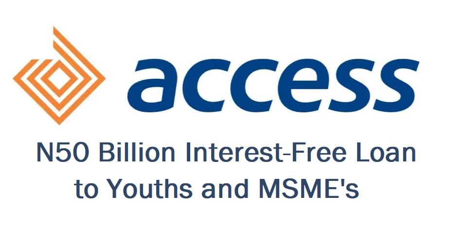 Access Bank N50 Billion InterestFree Loan To Youths And MSME's